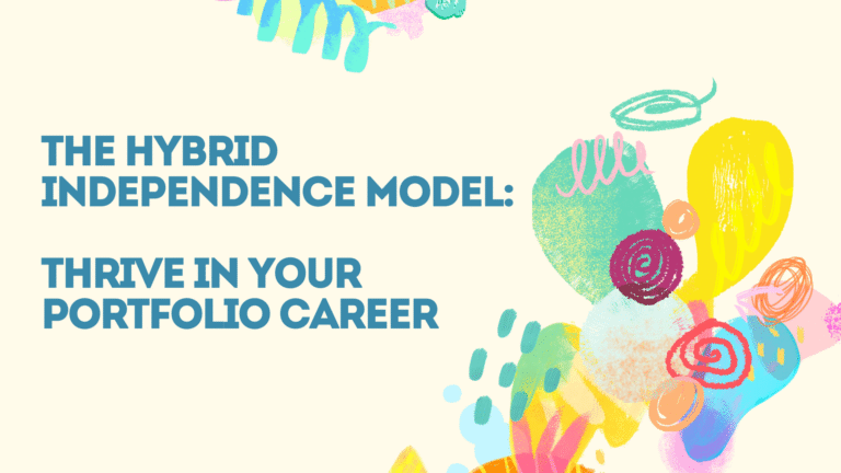 The Hybrid Independence Model: Thrive in Your Portfolio Career