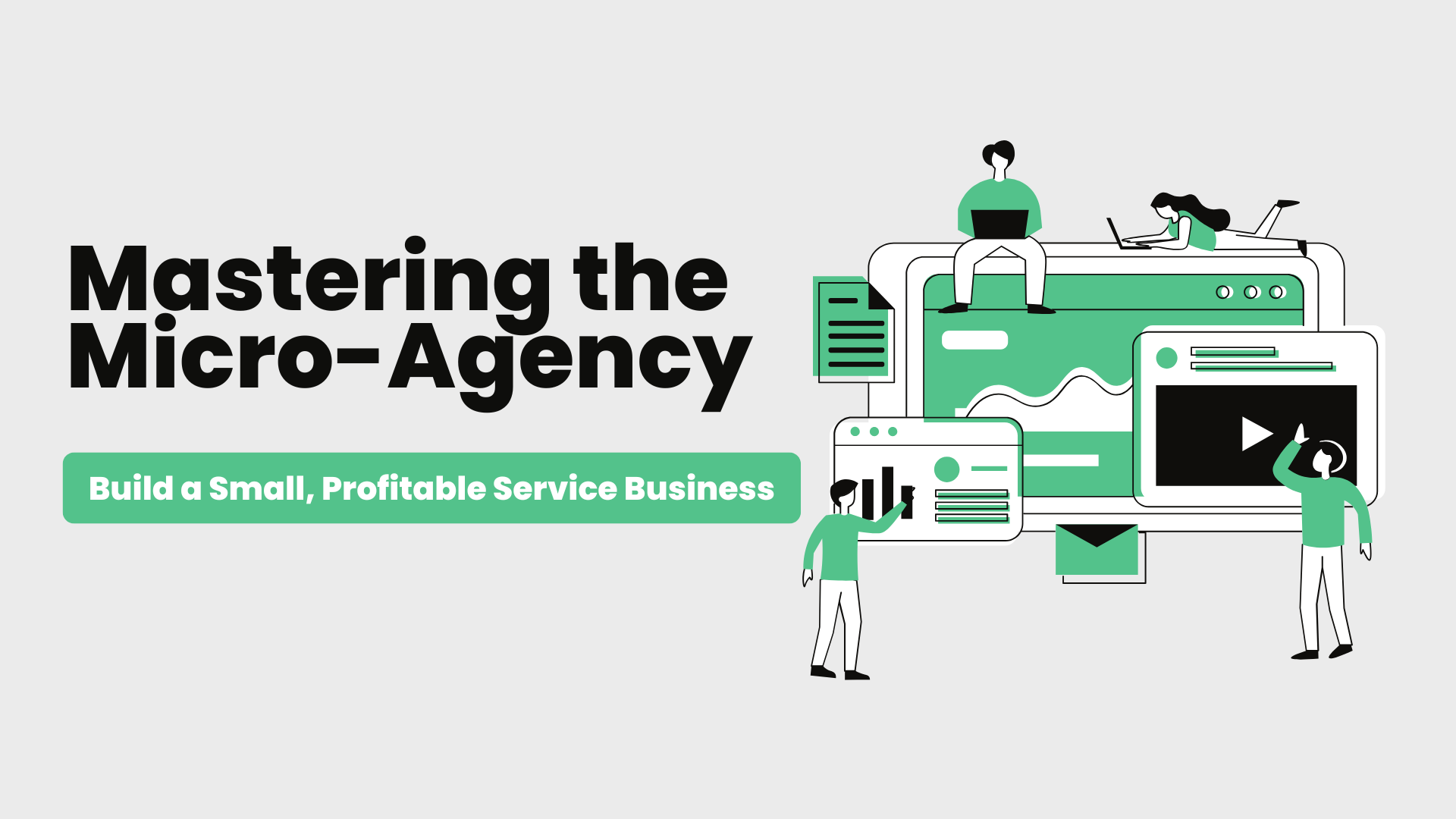 Mastering the Micro-Agency: Build a Small, Profitable Service Business