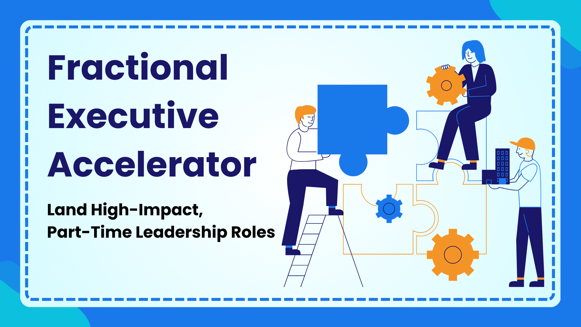 Fractional Executive Accelerator: Land High-Impact, Part-Time Leadership Roles